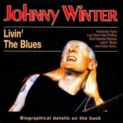 Livin' The Blues - CD Audio di Johnny Winter