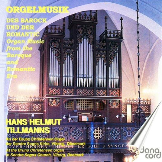 Organ Music From The Baroque And Romanti - CD Audio di Hans Helmut Tillmans