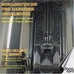 Northern German And Danziger Organ Music