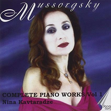 Complete Piano Works V.1 - CD Audio di Modest Mussorgsky,Nina Kavtaradze