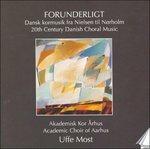 Forunderligt - CD Audio di Academic Choir of Aarhus