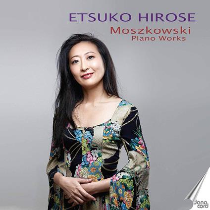 Piano Works - CD Audio di Moritz Moszkowski,Etsuko Hirose