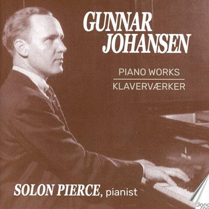 Piano Works - CD Audio di Gunnar Johansen