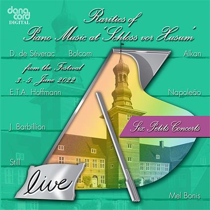 Rarieties Of Piano Music At "Schloss Vor Husum" From The 2022 Festival - CD Audio