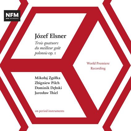 Jozef Elsner: Trois Quatuors Du Meilleur Gout Polonois - CD Audio di Jaroslaw Thiel