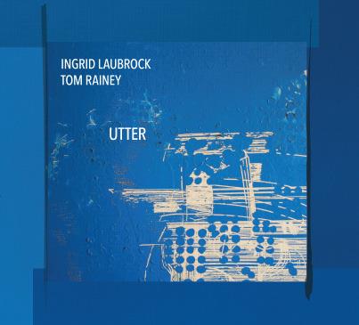 Utter - CD Audio di Tom Rainey,Ingrid Laubrock