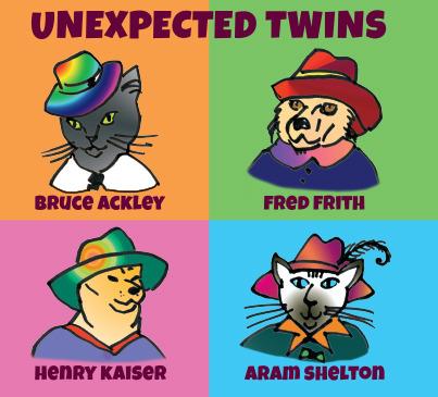 Unexpected Twins - CD Audio di Fred Frith,Henry Kaiser,Aram Shelton,Bruce Ackley