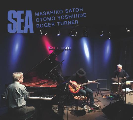 Sea - CD Audio di Roger Turner,Otomo Yoshihide,Masahiko Satoh