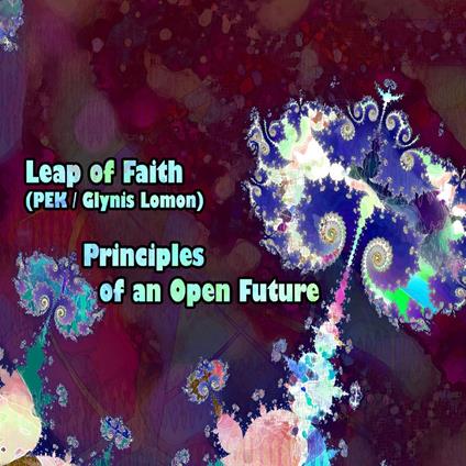 Principles of an Open Future - CD Audio di Leap of Faith