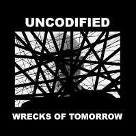 Wrecks Of Tomorrow - CD Audio di Uncodified