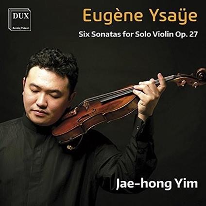 Six Sonatas For Solo Violin - CD Audio di Eugene-Auguste Ysaye