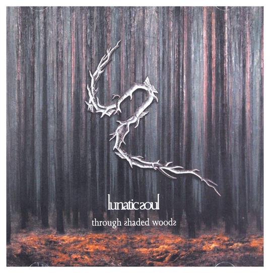 Through Shaded Woods - CD Audio di Lunatic Soul