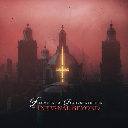 Infernal Beyond - CD Audio di Flowers for Bodysnatchers