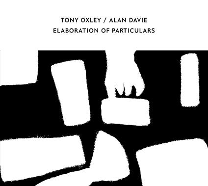 Elaboration of Particulars - CD Audio di Tony Oxley