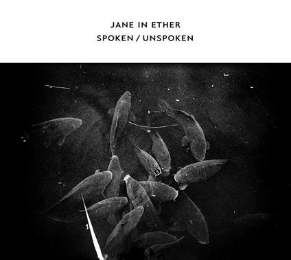 Spoken - Unspoken - CD Audio di Jane in Ether