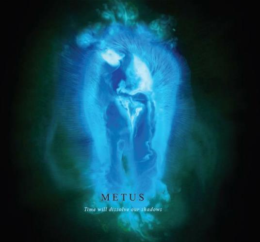 Time Will Dissolve Our Shadows - CD Audio di Metus