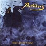 When Death Comes - CD Audio di Artillery