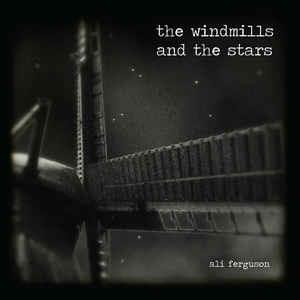 Windmills and the Stars - CD Audio di Ali Ferguson