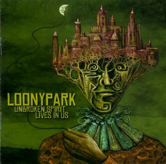 Unbroken Spirit Lives in - CD Audio di Loonypark