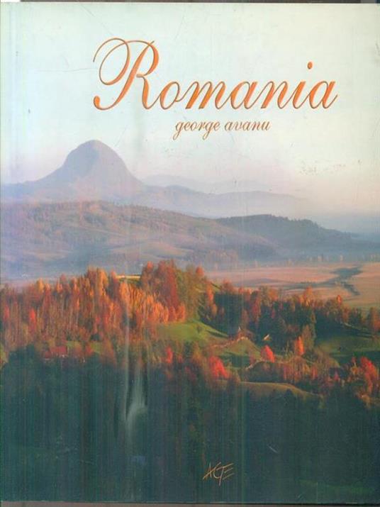 Romania. Unique places of Romania - George Avanu - copertina