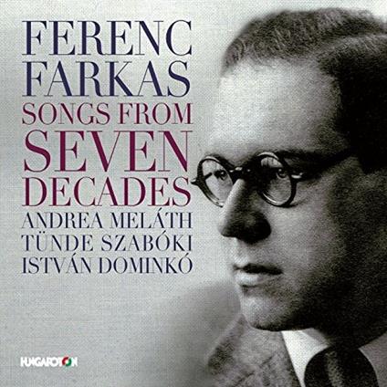 Songs From Seven Decades - CD Audio di Ferenc Farkas