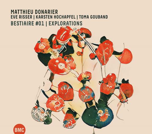Bestiaire #01 I Explorations - CD Audio di Matthieu Donarier