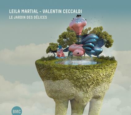 Le Jardin Des Delices - CD Audio di Leila Martial