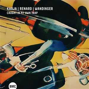 CD Caught In My Own Trap (with Etienne Renard and Ludwig Wandinger) Kirke Karja