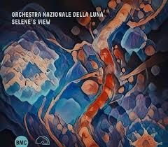 Selene's View - CD Audio di Orchestra Nazionale della Luna
