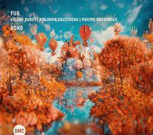 Bond - CD Audio di Fur (Duret - Sauzereau - Rouayroux)
