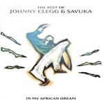 In My African Dream: The Best Of Johnny Clegg & Savuka