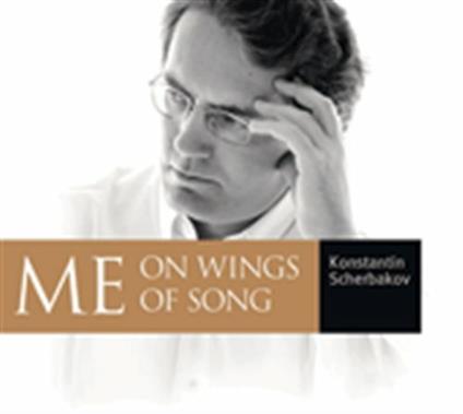 Me. On Wings of Songs - CD Audio di Konstantin Scherbakov