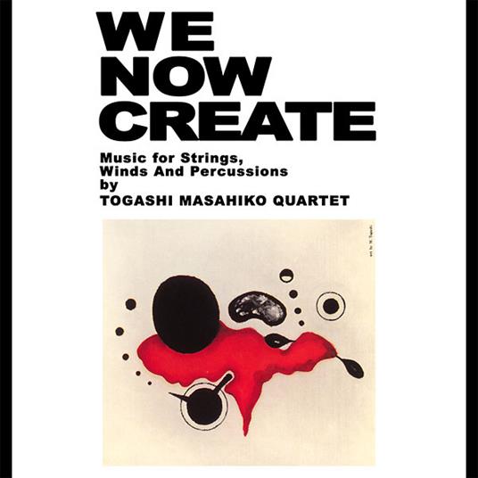 We Now Create - CD Audio di Masahiko Togashi