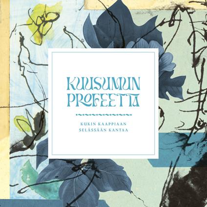 Kukin Kaappiaan Selassaan Kantaa - Vinile LP di Kuusumun Profeetta