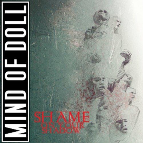 Shame on Your Shadow - CD Audio di Mind of Doll