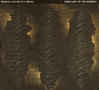 Dark Lady of the Sonnets - CD Audio di Wadada Leo Smith