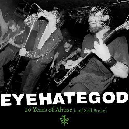 10 Years of Abuse - Vinile LP di Eyehategod