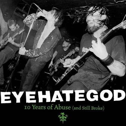 10 Years of Abuse (Clear Green Vinyl) - Vinile LP di Eyehategod