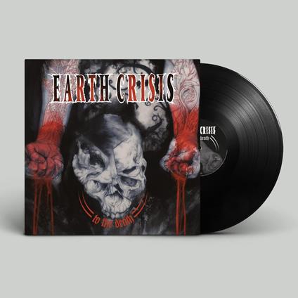 To The Death - Vinile LP di Earth Crisis