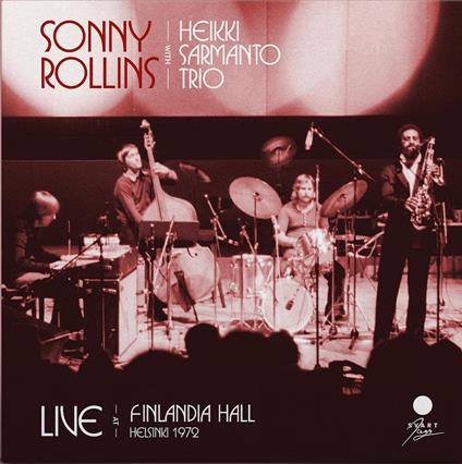 Live At Finlandia Hall, Helsinki 1972 - Vinile LP di Sonny Rollins