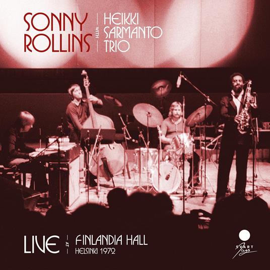 Live At Finlandia Hall, Helsinki 1972 - CD Audio di Sonny Rollins