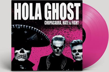 Chupacabra, Hate & Fight (Trans. Magenta Edition) - Vinile LP di Hola Ghost