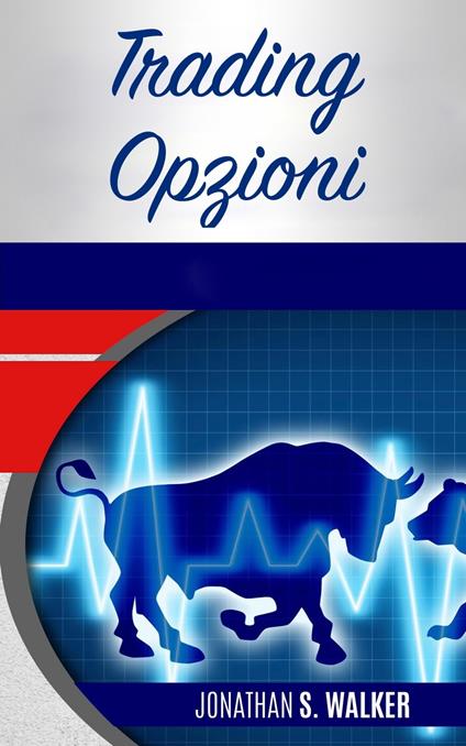 Trading Opzioni - Jonathan S. Walker - ebook