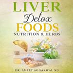 Liver Detox Foods Nutrition & Herbs