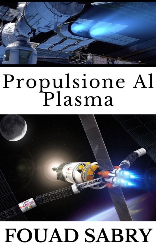 Propulsione Al Plasma - Fouad Sabry - ebook