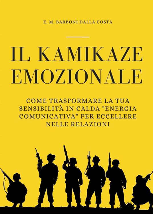 Il Kamikaze Emozionale - Emanuele M. Barboni Dalla Costa - ebook