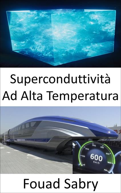 Superconduttività Ad Alta Temperatura - Fouad Sabry - ebook