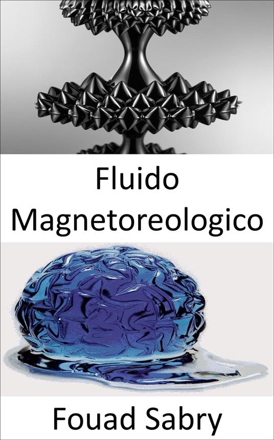 Fluido Magnetoreologico - Fouad Sabry - ebook