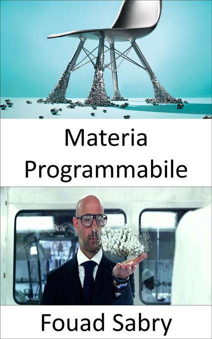 Materia Programmabile - Fouad Sabry - ebook