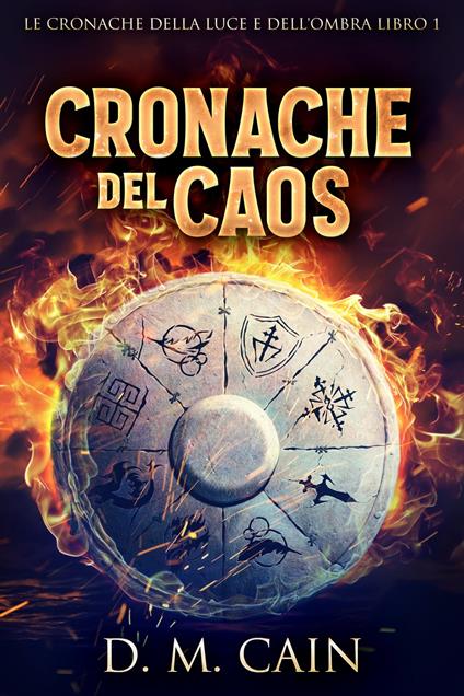 Cronache del Caos - D.M. Cain,Valentina Impellizzeri - ebook